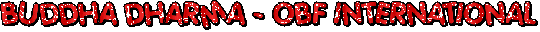 BUDDHA DHARMA-OBF INTERNATIONAL